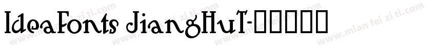 IdeaFonts JiangHuT字体转换